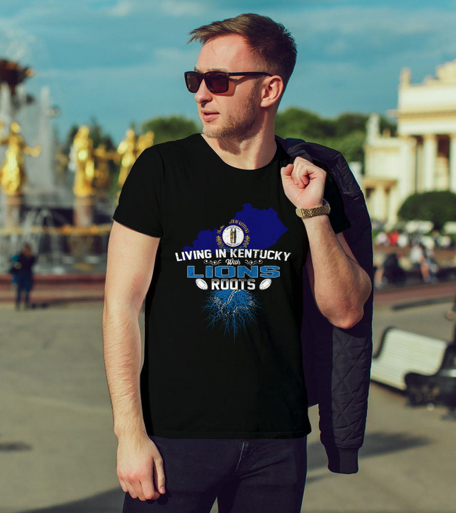 Living In Kentucky With Detroit Lions Football Roots And Kentucky State Map T-Shirt