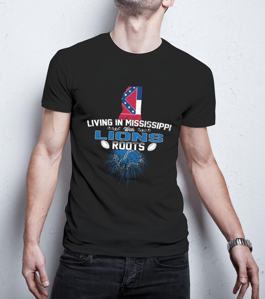 Living In Mississippi With Lions Roots Mississippi Map Detroit Lions Football Roots T-Shirt
