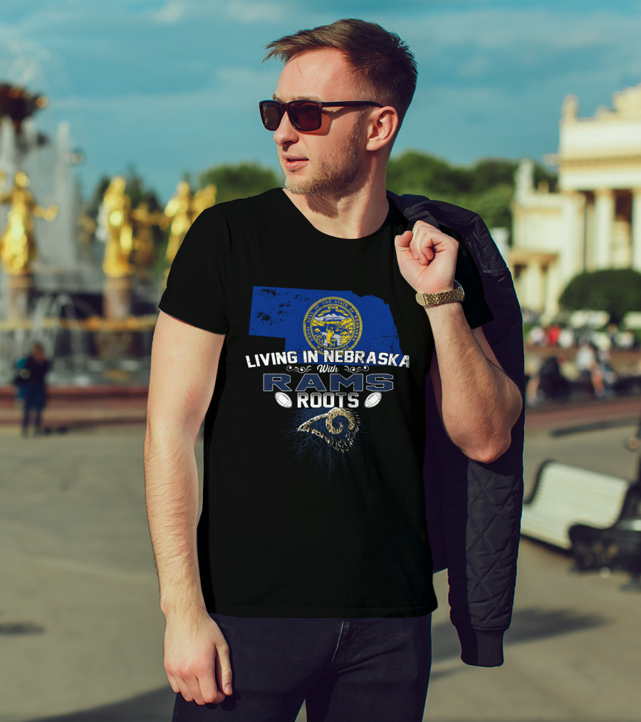 Living In Nebraska With Rams Roots Football Heritage T-Shirt