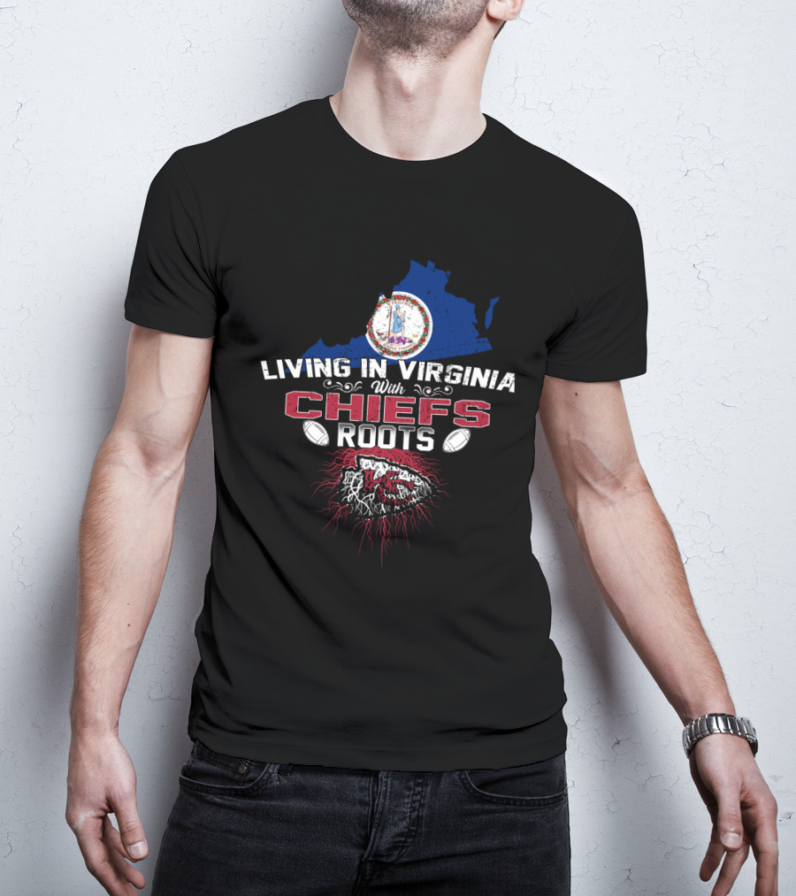 Living In Virginia With Chiefs Roots T-Shirt