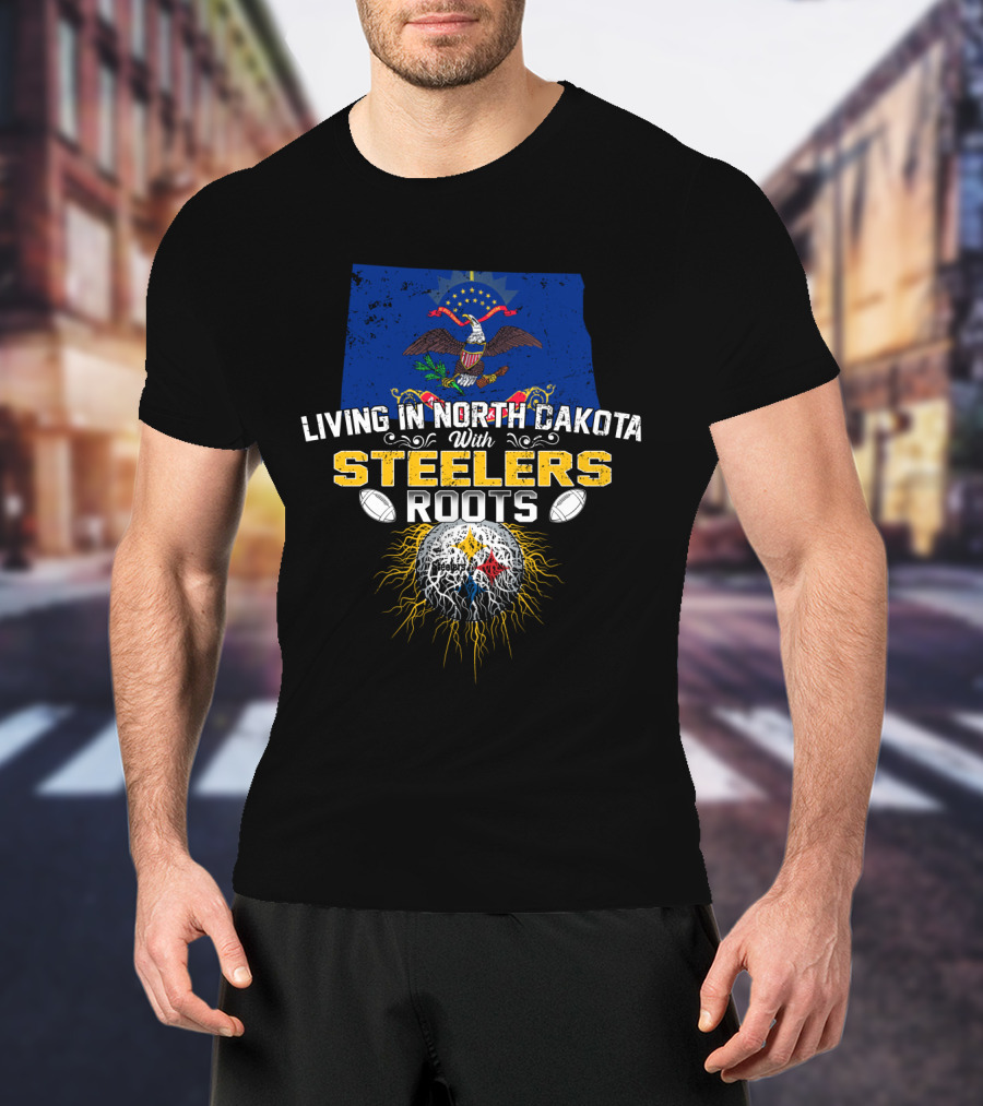 Living In North Dakota With Steelers Roots T-Shirt