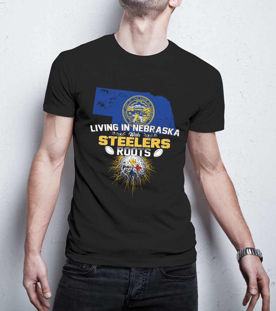 Living In Nebraska With Steelers Roots T-Shirt