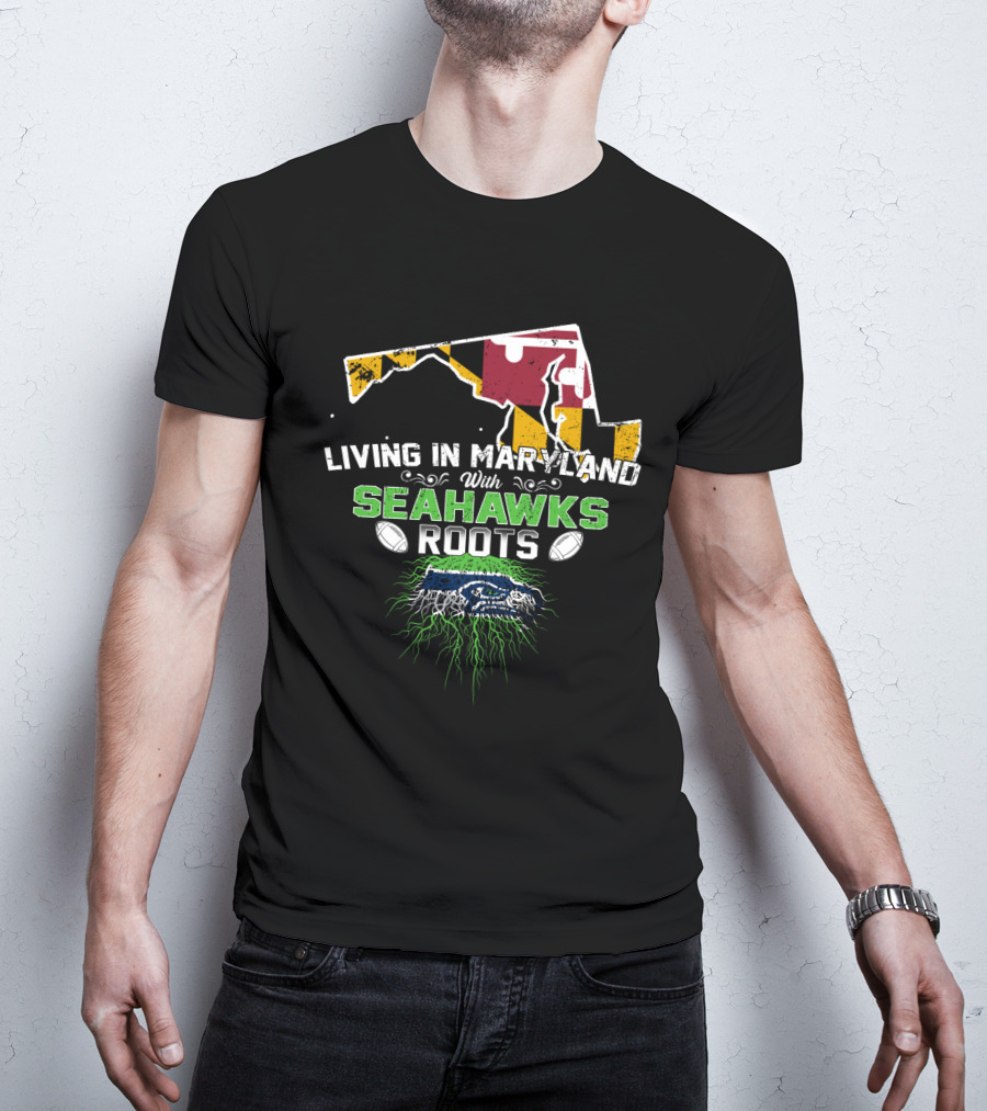 Living In Maryland With Seahawks Roots Maryland Flag And Football Elements T-Shirt