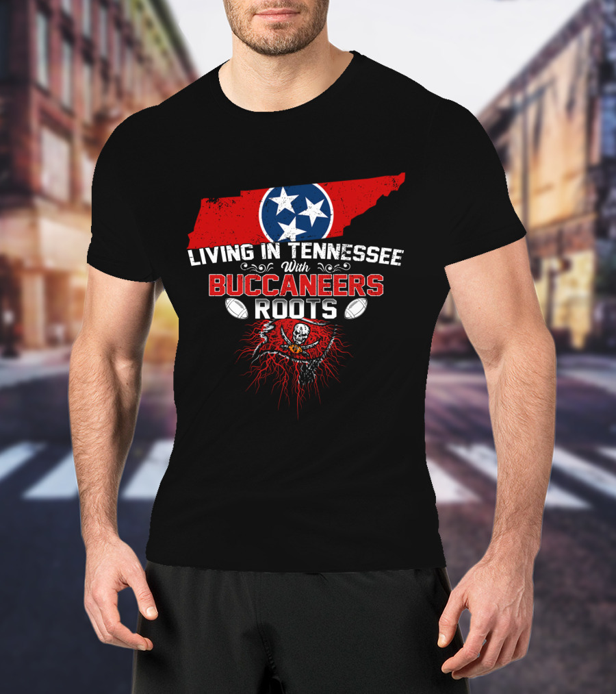 Living In Tennessee With Buccaneers Roots Flag T-Shirt