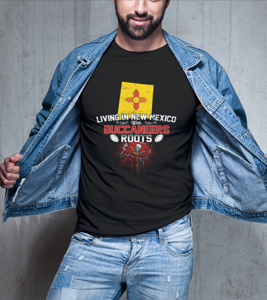 Living In New Mexico With Buccaneers Roots New Mexico Flag Skull Pirate Football T-Shirt