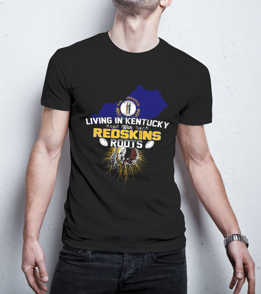 Commonwealth Of Kentucky Living With Redskins Roots Football Heritage T-Shirt