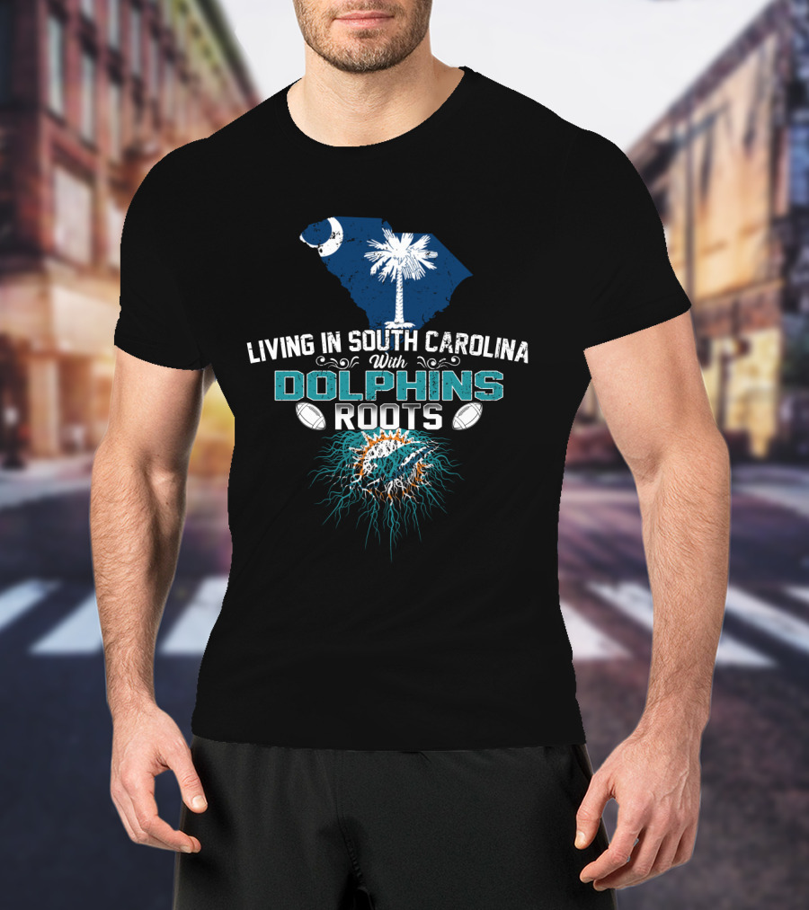 Living In South Carolina With Miami Dolphins Roots Palmetto Moon T-Shirt