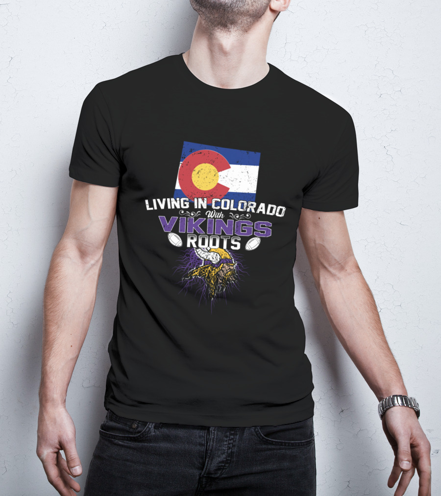 Living In Colorado With Vikings Roots Minnesota Football Heritage With Colorado State Flag T-Shirt