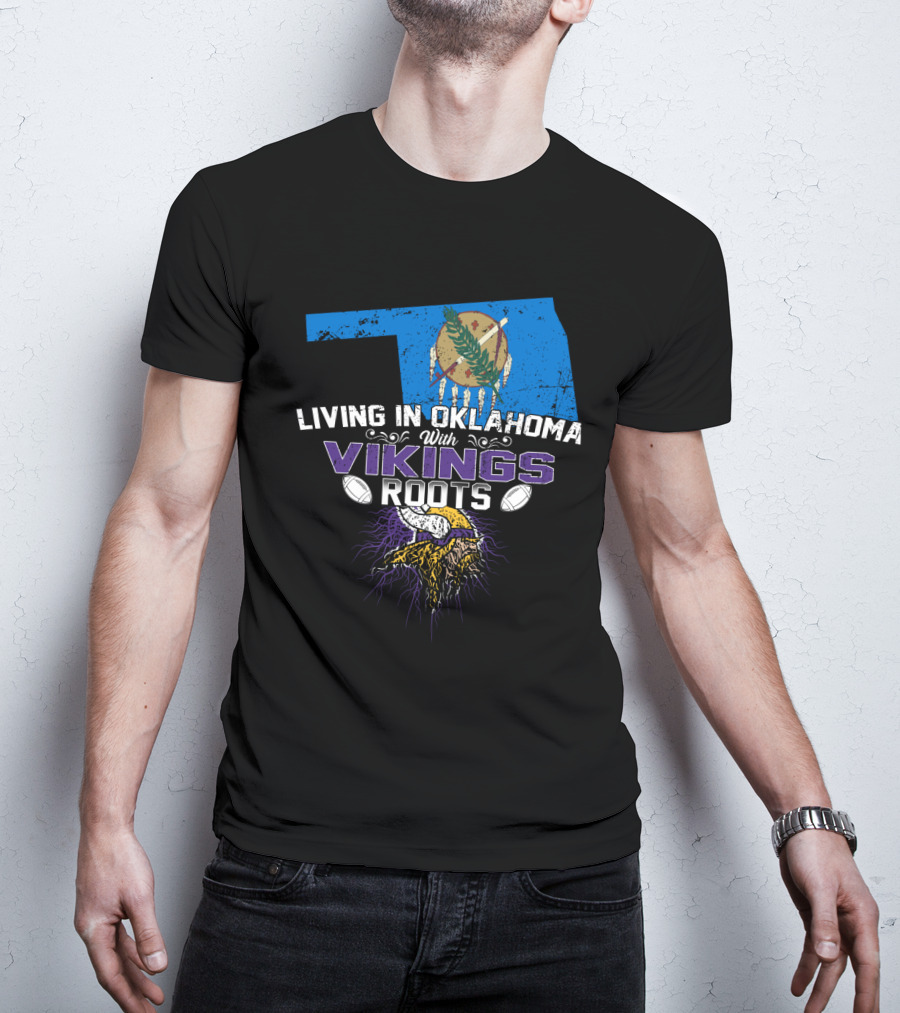 Living In Oklahoma With Vikings Roots Oklahoma Flag And Viking Helmet T-Shirt