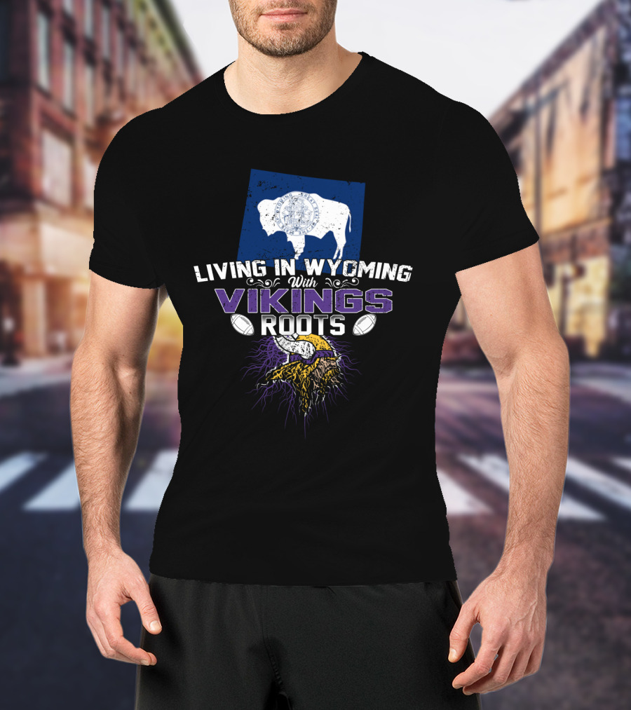 Living In Wyoming With Vikings Roots Buffalo And Norse Helmet Motif T-Shirt