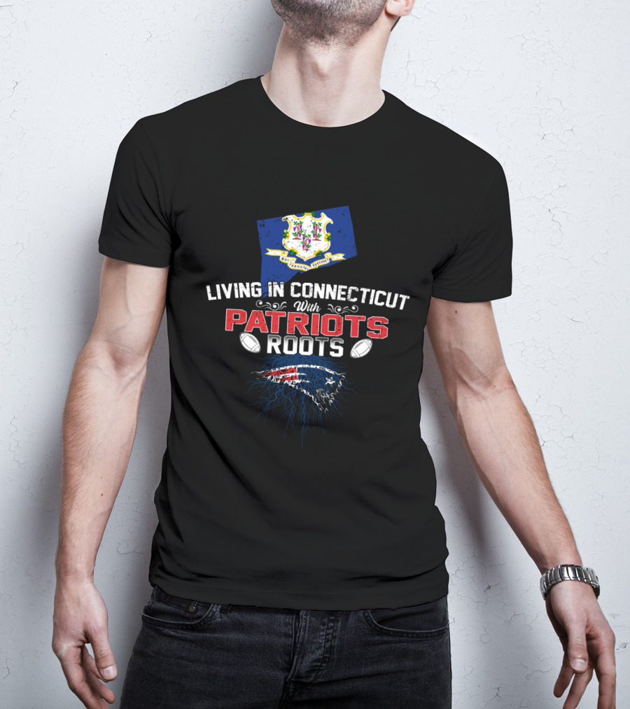 Living In Connecticut With Patriots Roots New England Football Flag T-Shirt