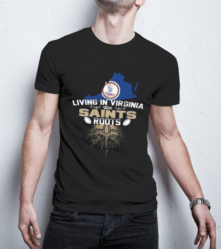 Living In Virginia With New Orleans Saints Roots Fleur-de-Lis Football Heritage T-Shirt