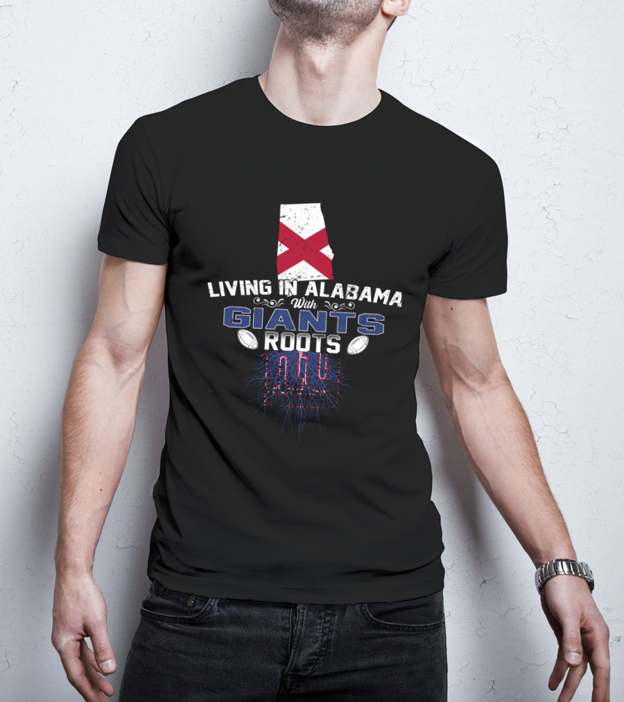 Living In Alabama With New York Giants Roots And State Flag Background T-Shirt