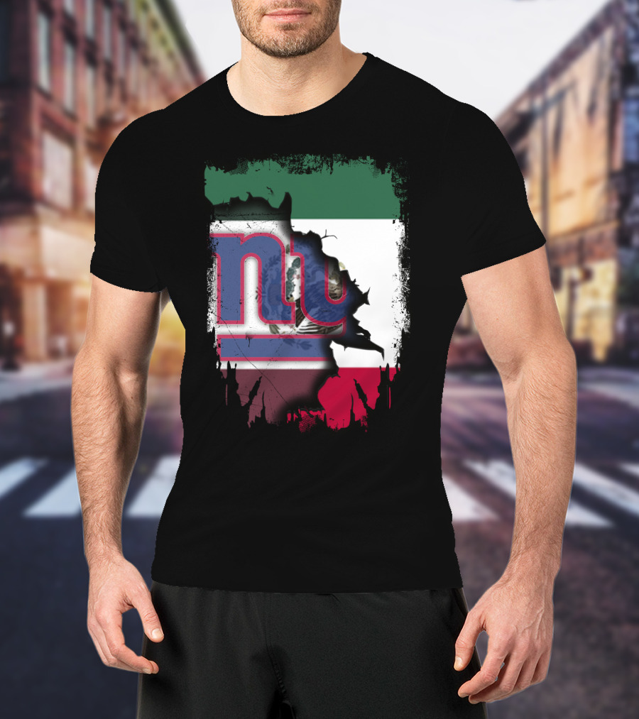 Mexico Flag And NY Giants Logo Fusion Together T-Shirt