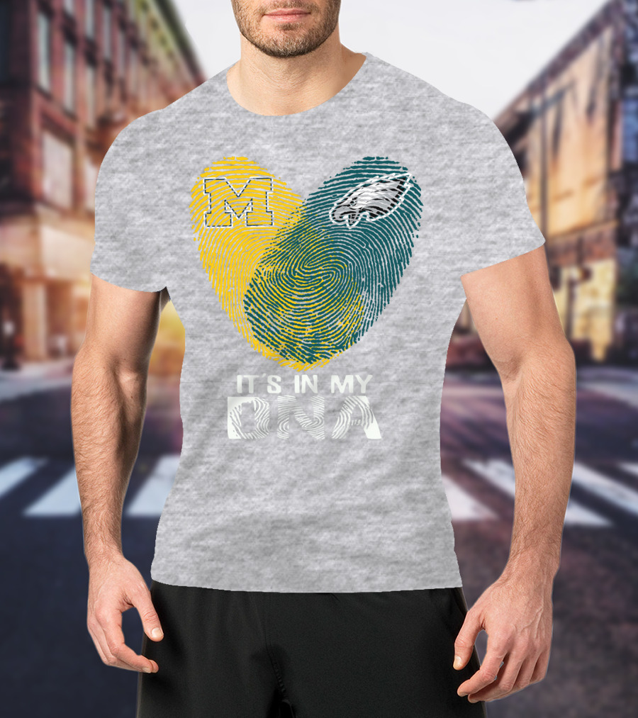 Michigan Wolverines Philadelphia Eagles It's In My Dna T-Shirt