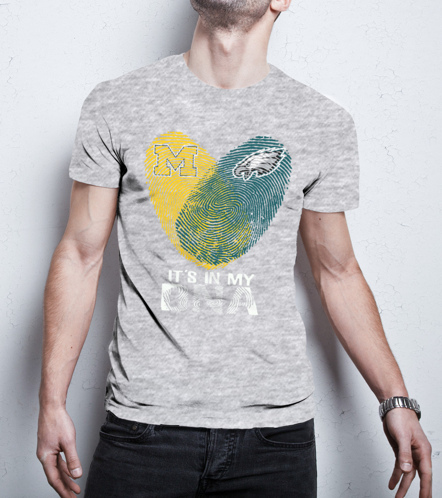 Michigan Wolverines Philadelphia Eagles It's In My Dna T-Shirt