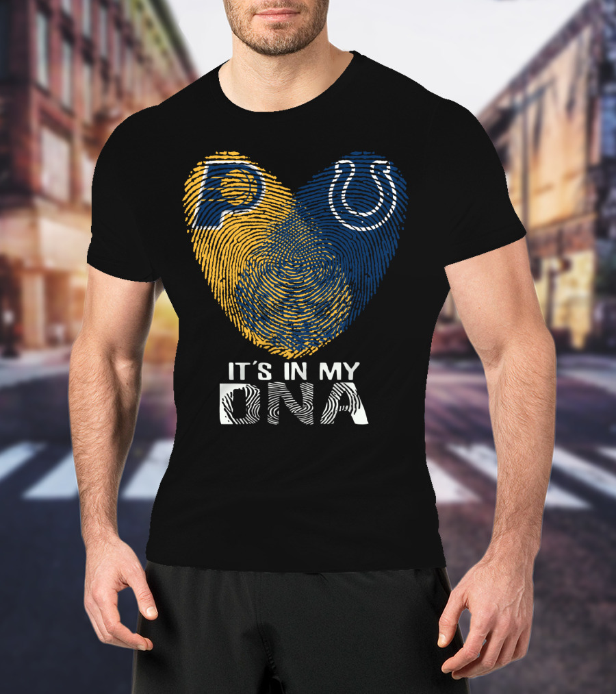 Indiana Pacers Indianapolis Colts It's In My Dna T-Shirt