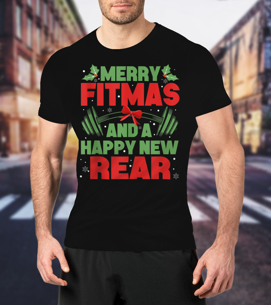 Merry Fitmas And A Happy New Rear T-Shirt