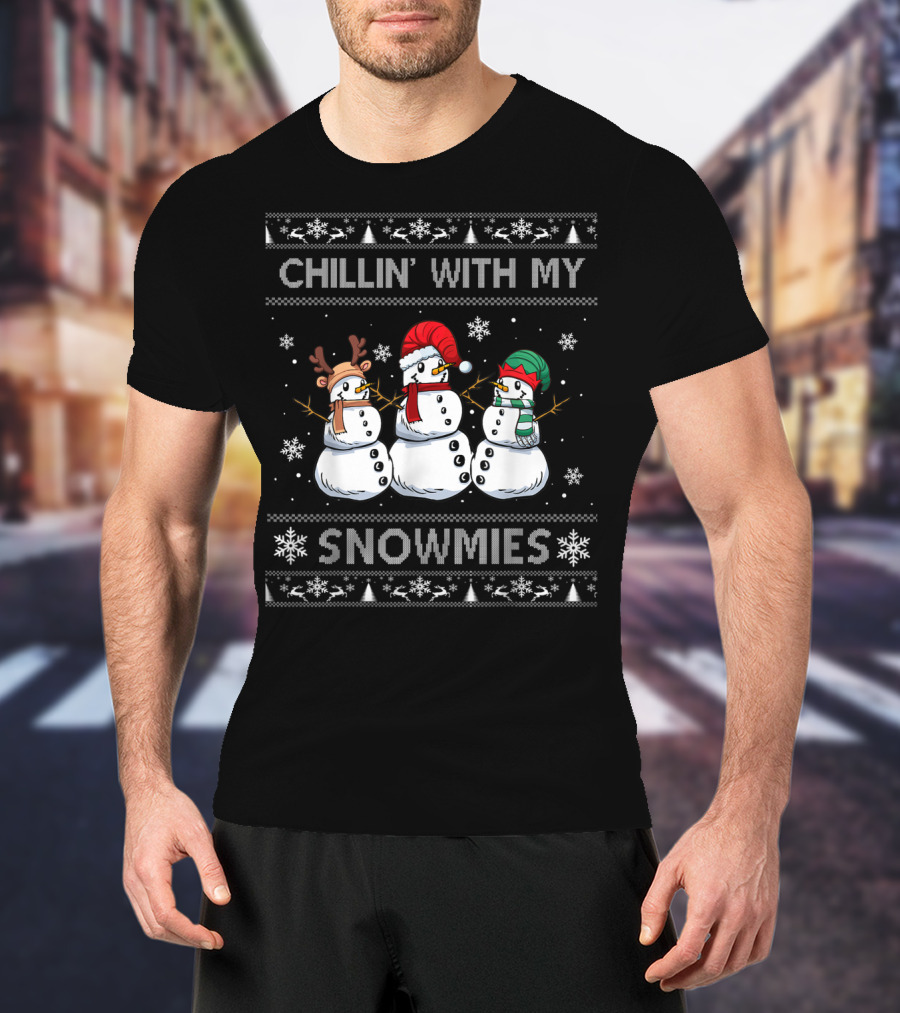 Chillin With My Snowmies Snowmen Ugly Christmas T-Shirt