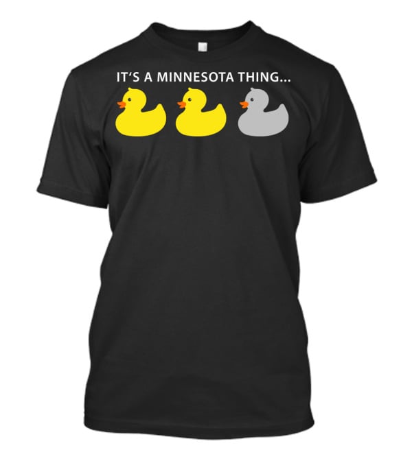 Funny Minnesota Thing Duck Duck Grey Duck Hoo T-Shirt