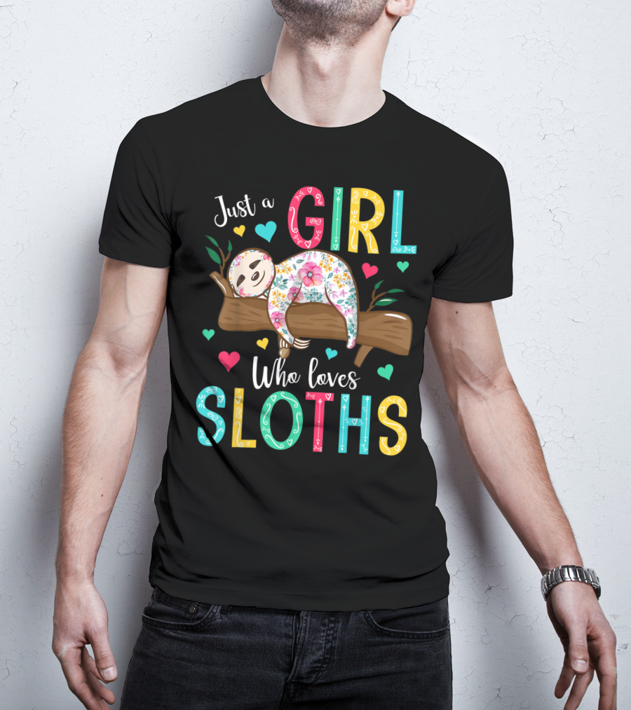 Just A Girl Who Loves Sloths Colorful Floral Heart Decor T-Shirt