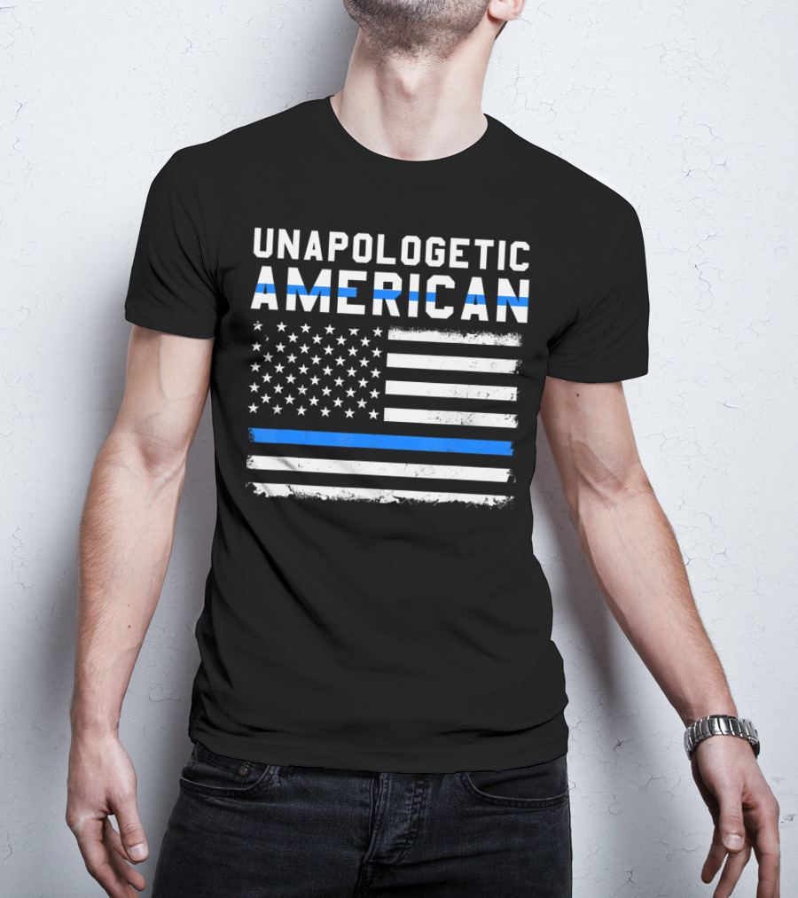 Unapologetic American Flag Thin Blue Line Patriotic T-Shirt