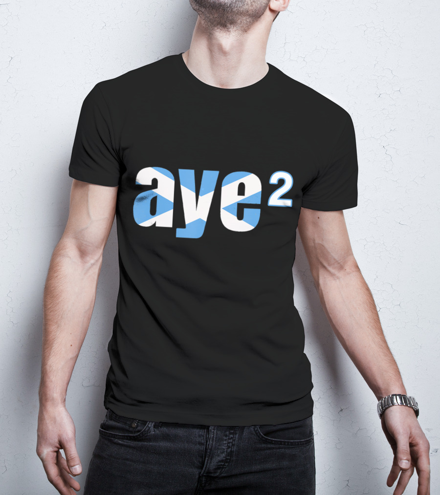 Aye 2 Indyref2 Still Yes Scottish Flag T-Shirt