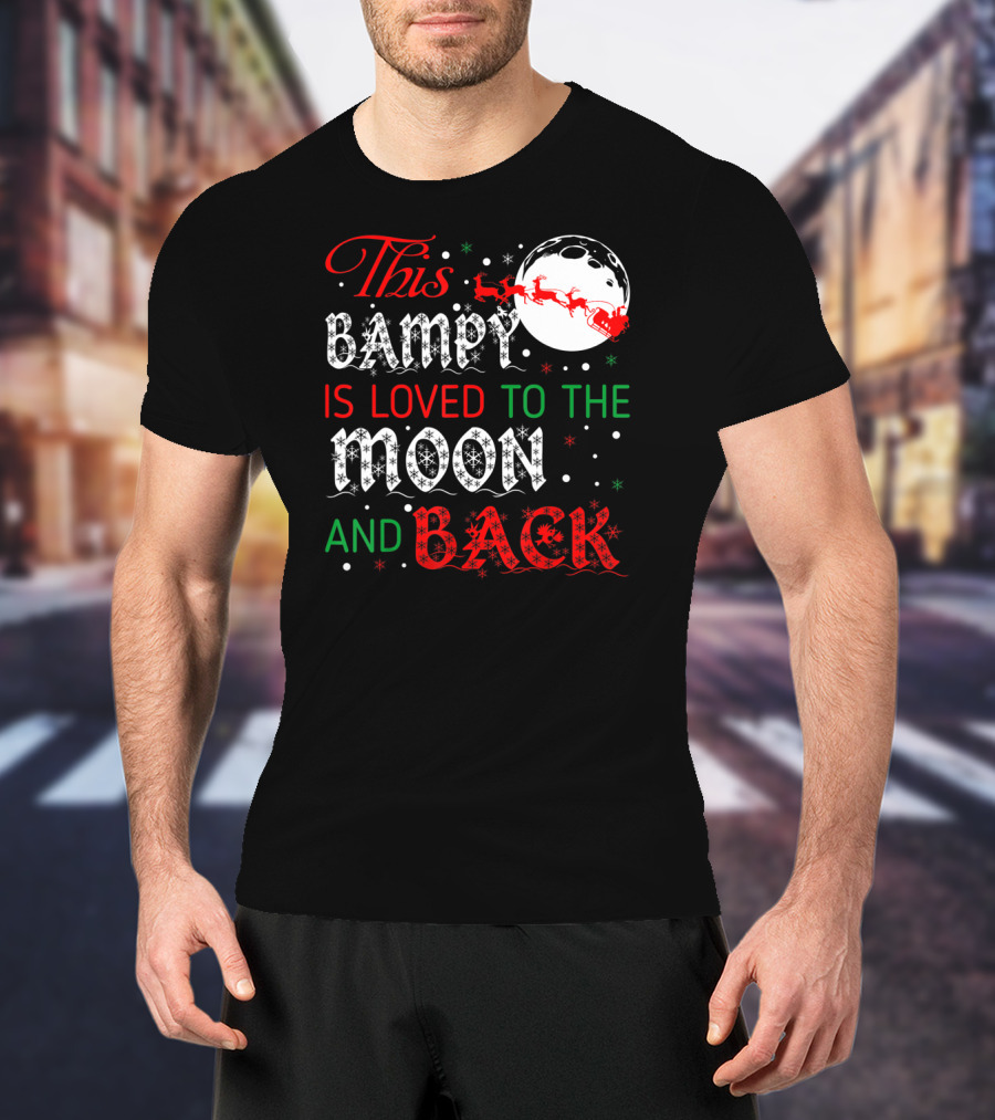 This Bampy Is Loved To The Moon And Back Santa Sleigh Christmas Moon T-Shirt