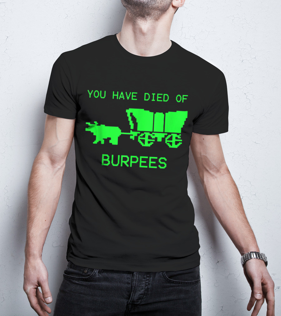 You Have Died Of Burpees Retro Oregon Trail Workout Humor T-Shirt