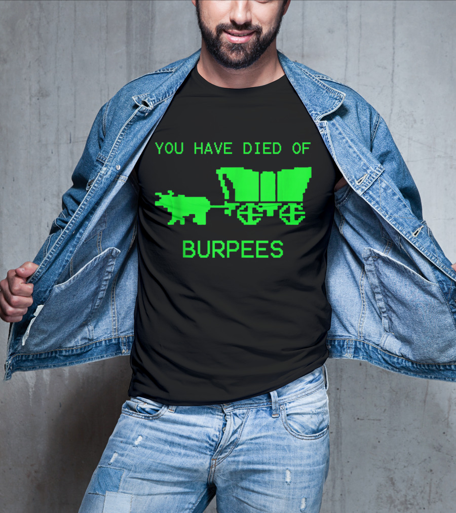 You Have Died Of Burpees Retro Oregon Trail Workout Humor T-Shirt