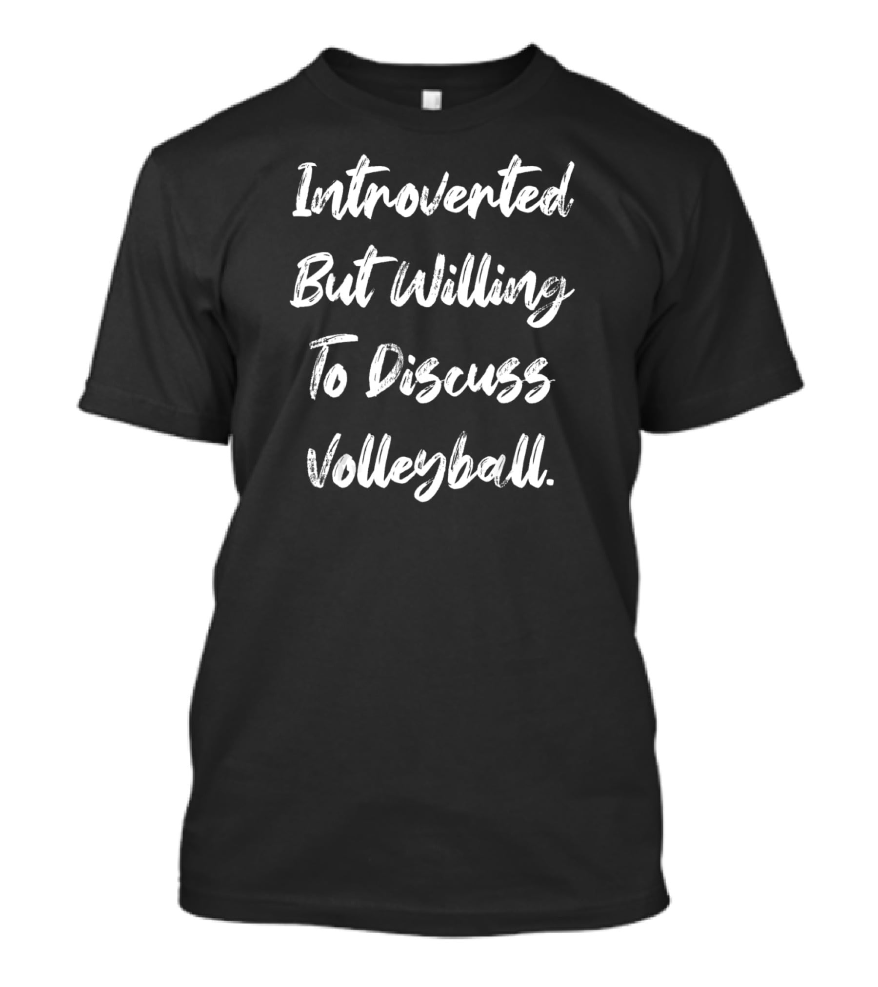 Introverted But Willing To Discuss Volleyball T-Shirt