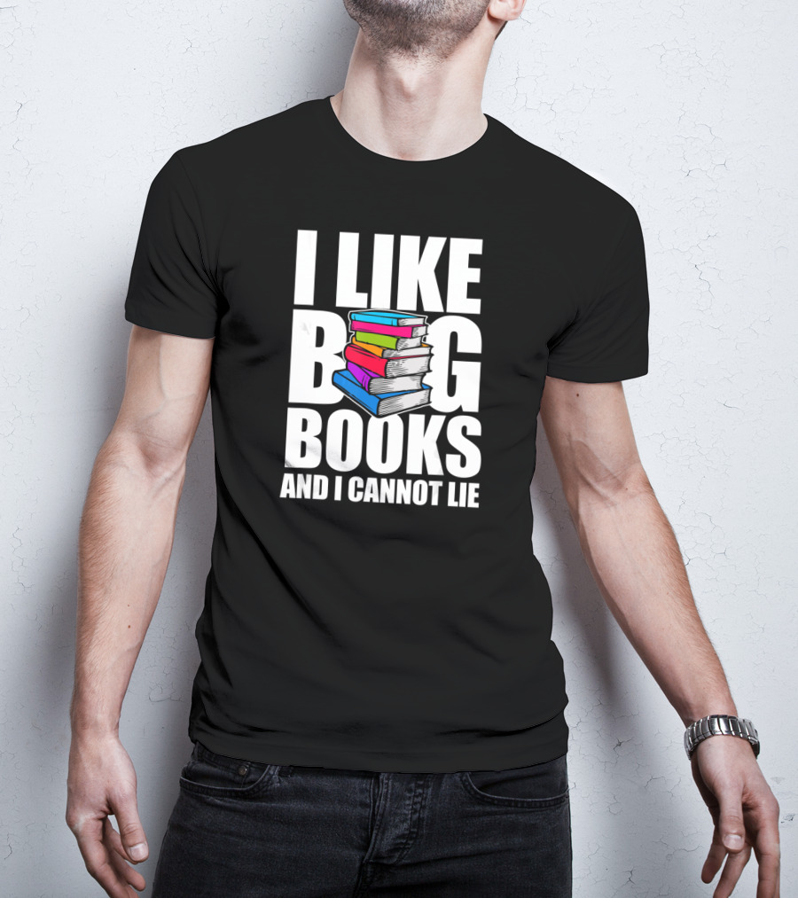 I Like Big Books And I Cannot Lie Colorful Stack T-Shirt