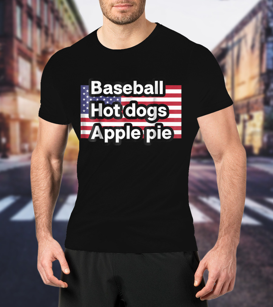 Baseball Hot Dogs Apple Pie American Flag T-Shirt