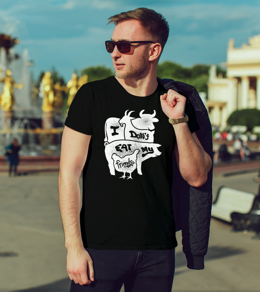 I Don't Eat My Friends Vegan Cow Pig Goat Chicken T-Shirt