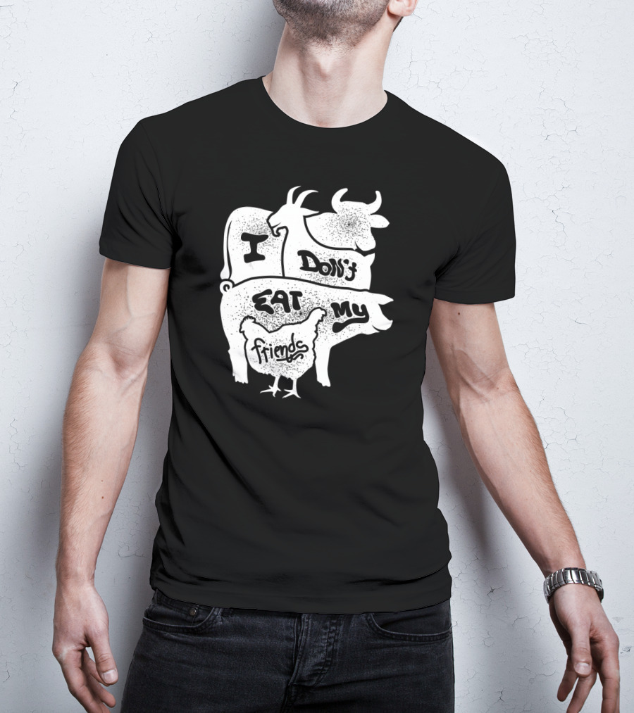I Don't Eat My Friends Vegan Cow Pig Goat Chicken T-Shirt