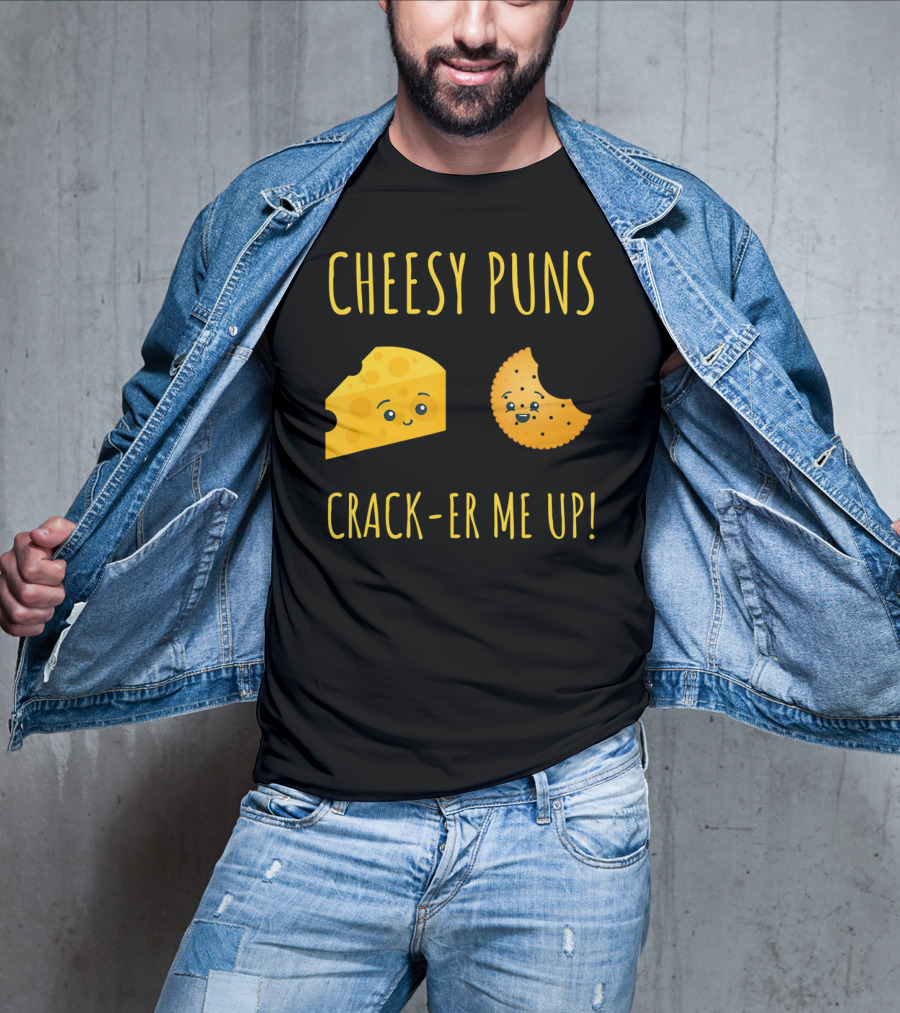 Cheesy Puns Crack-er Me Up Fun Cheese Cracker Humor T-Shirt