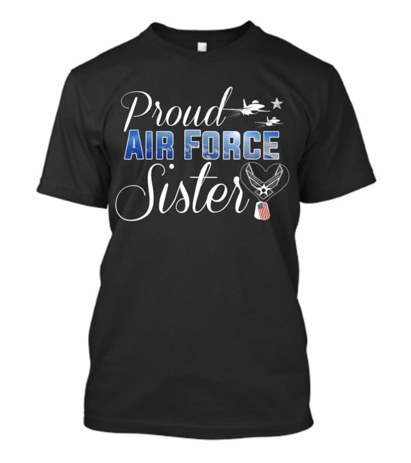 Proud Air Force Sister Jet And Star Emblem Flag Heart T-Shirt