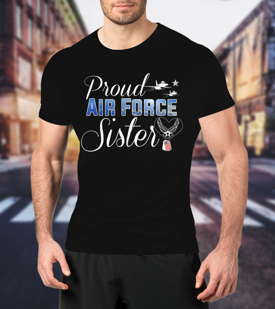 Proud Air Force Sister Jet And Star Emblem Flag Heart T-Shirt