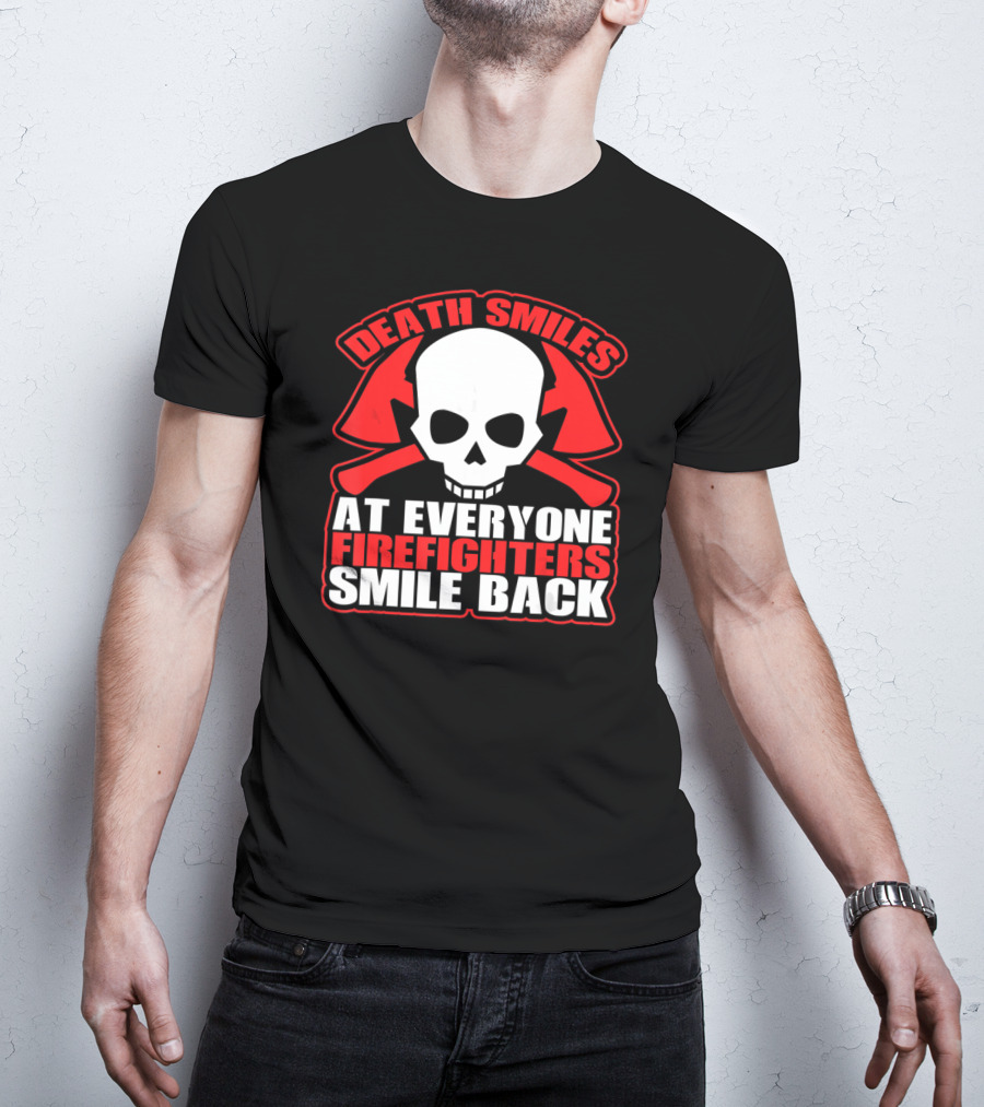 Death Smiles At Everyone Firefighters Smile Back Skull Axes T-Shirt