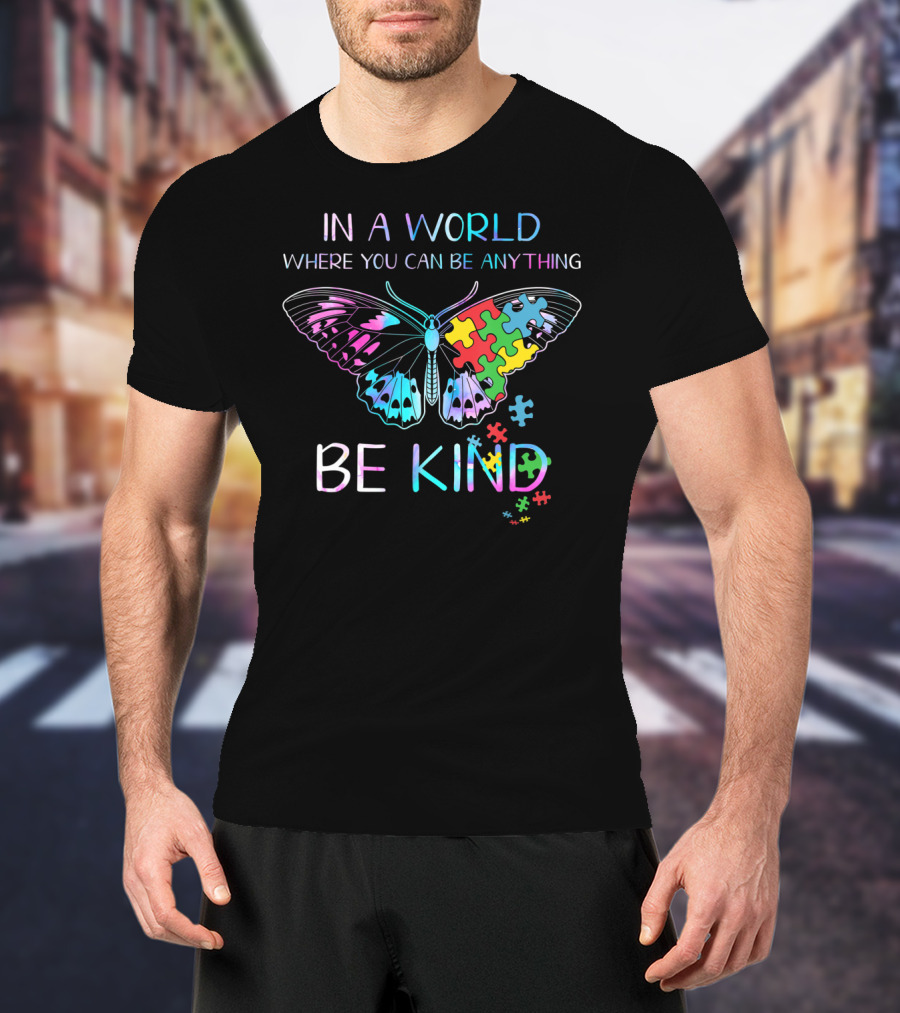 In A World Where You Can Be Anything Be Kind Puzzle Butterfly T-Shirt