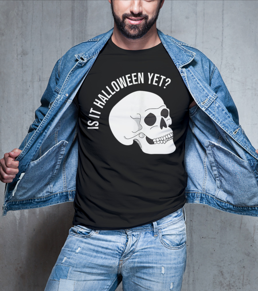 Is It Halloween Yet Skull T-Shirt