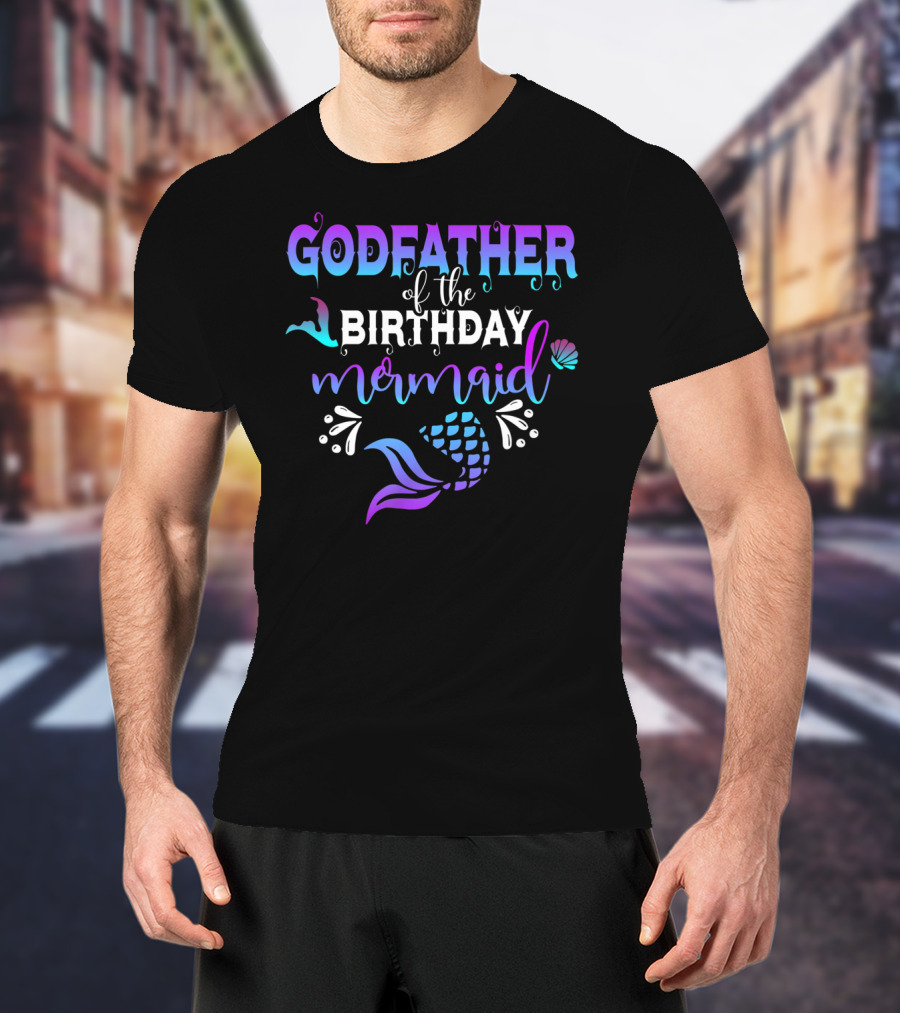 Godfather Of The Birthday Mermaid Ocean T-Shirt