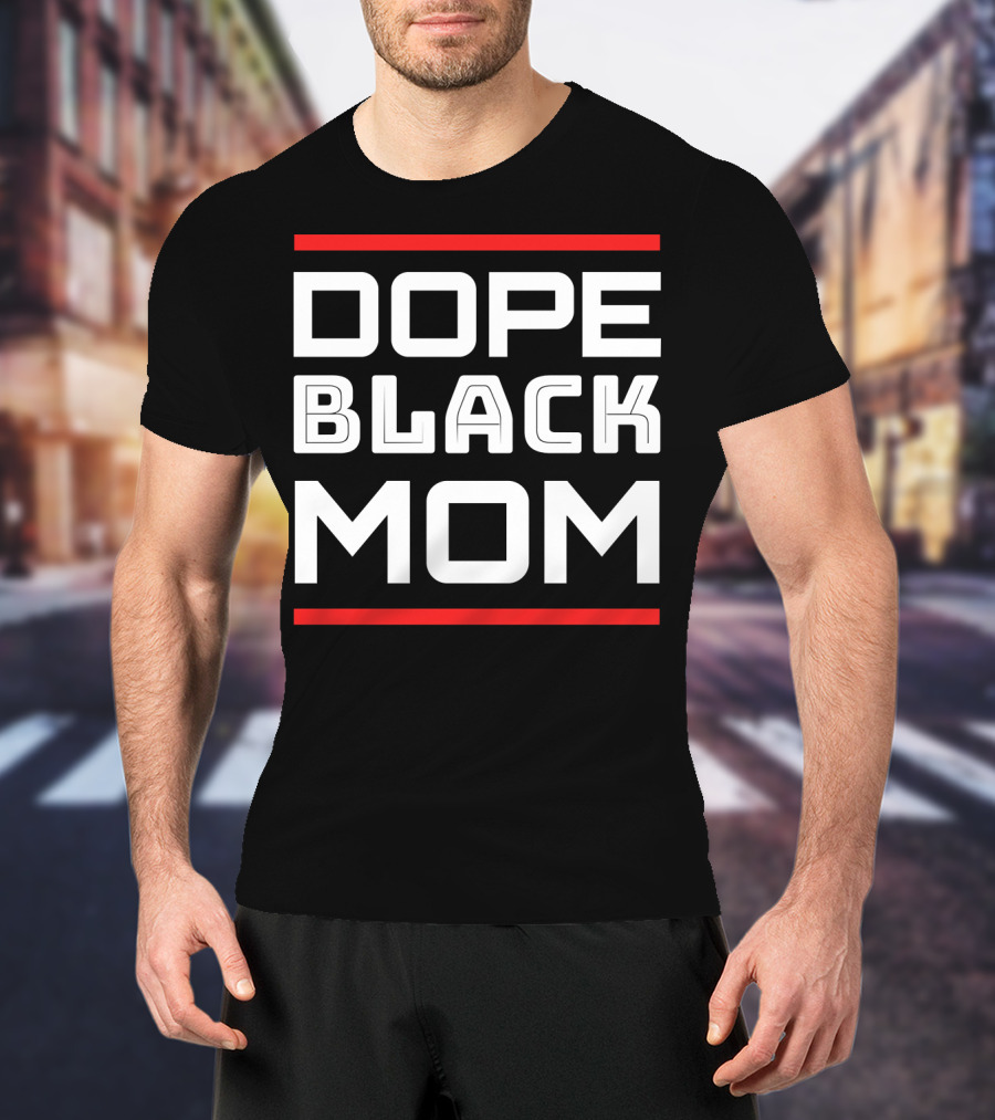 DOPE BLACK MOM T-Shirt