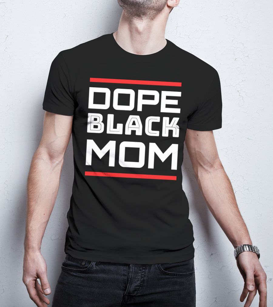 DOPE BLACK MOM T-Shirt