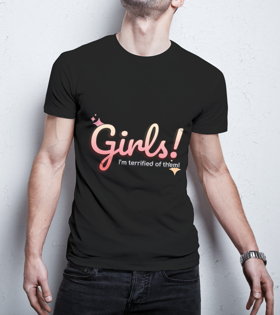 Girls I'm Terrified Of Them With Playful Sparkles T-Shirt