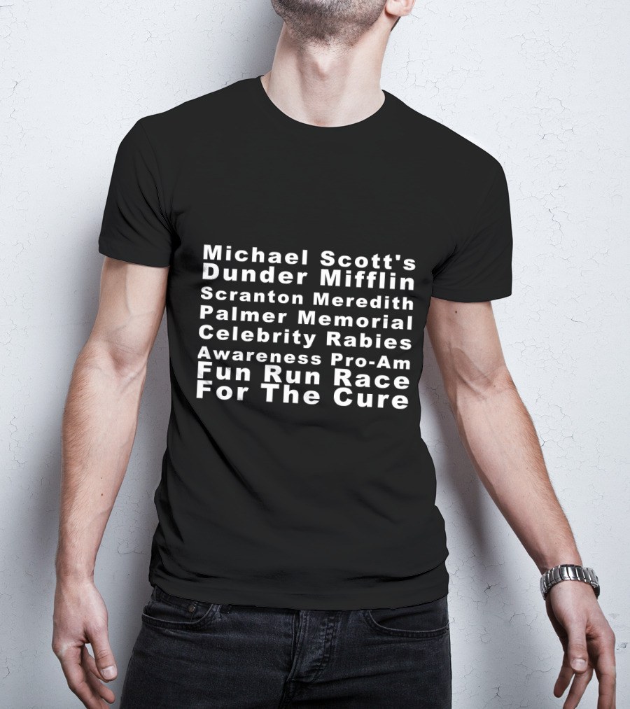 Michael Scott's Dunder Mifflin Scranton Meredith Palmer Memorial Celebrity Rabies Awareness Pro-Am Fun Run Race For The Cure T-Shirt