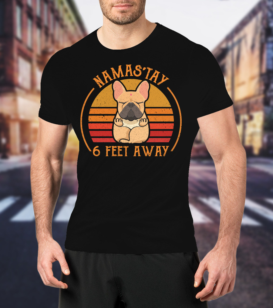 Namas'tay 6 Feet Away Frenchie Retro Sunset T-Shirt
