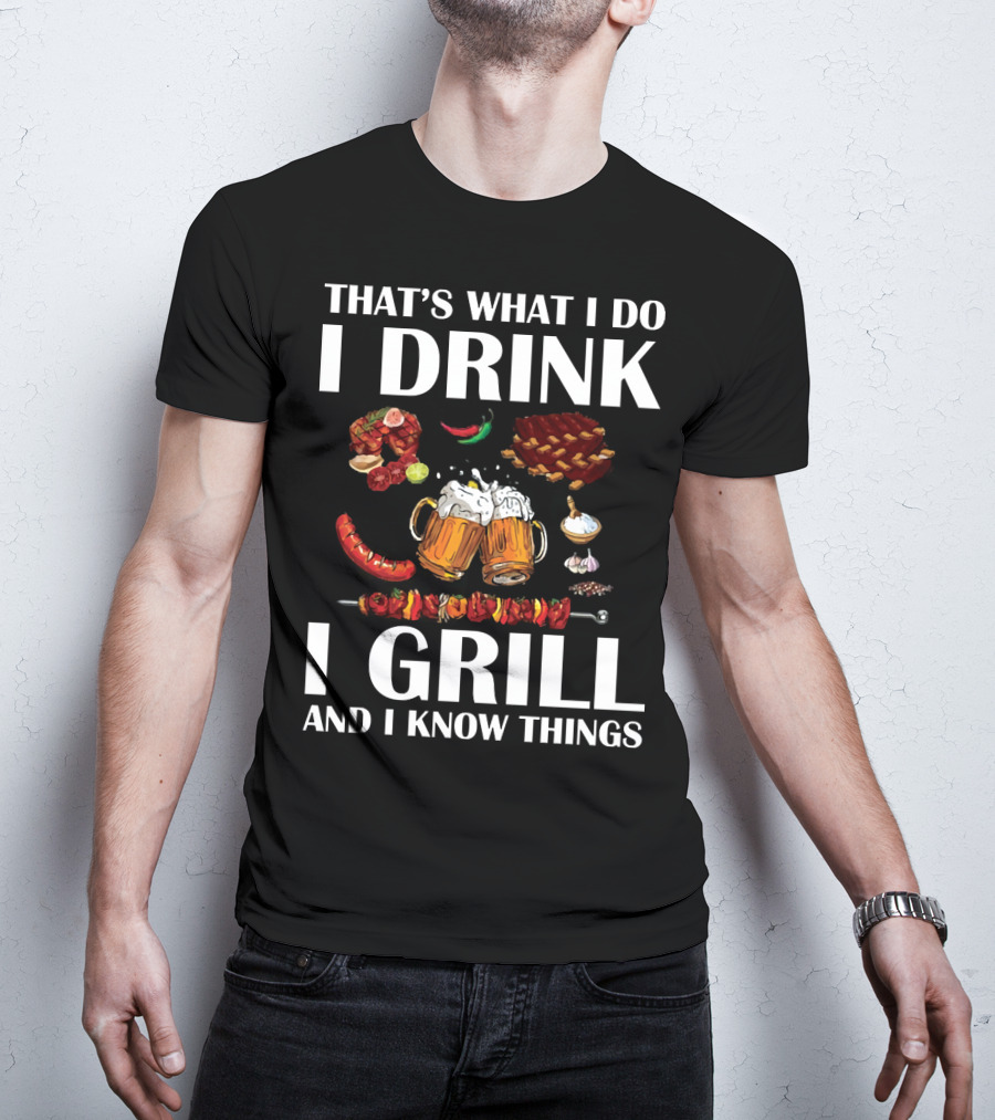 That's What I Do I Drink I Grill And I Know Things Beer BBQ Ribs Garlic Pepper Skewer T-Shirt