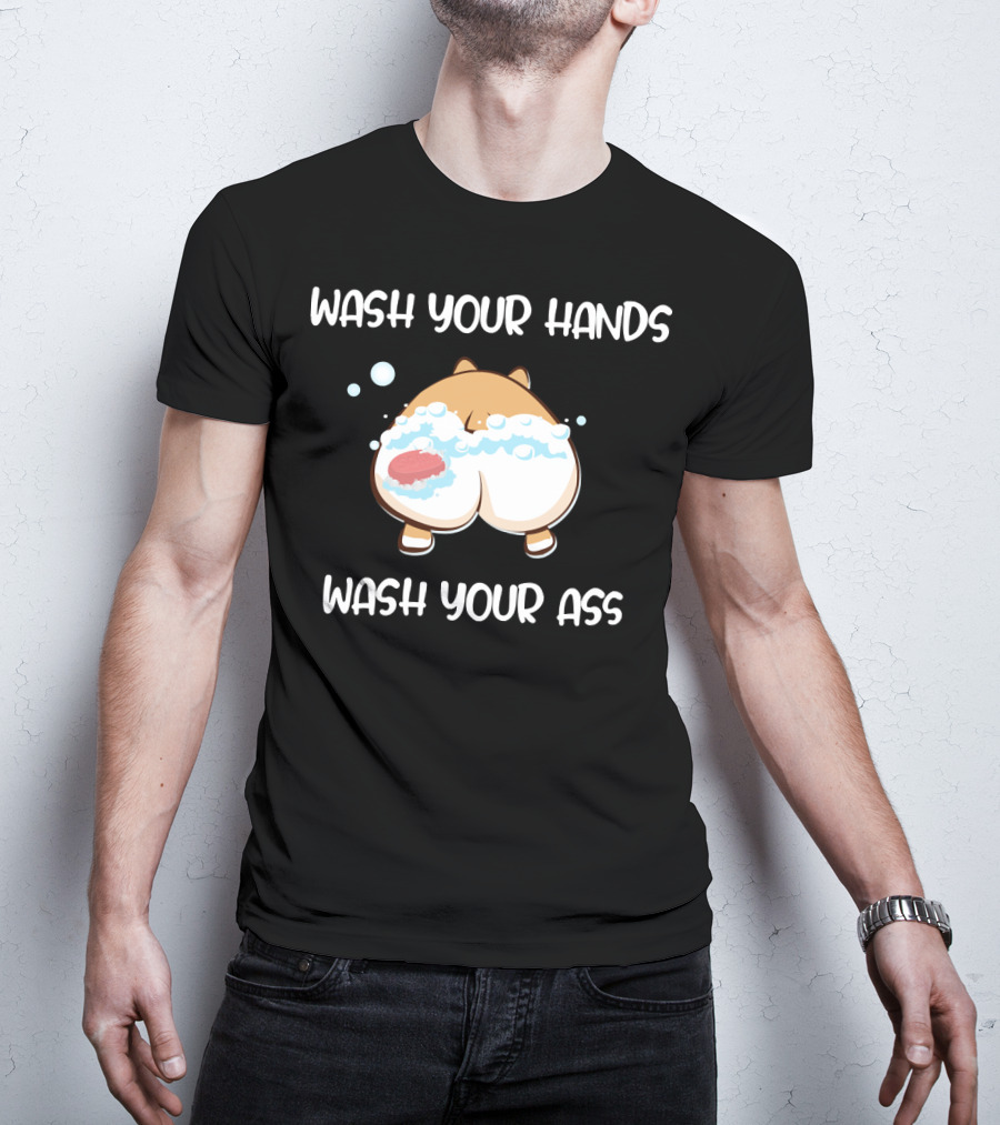 Wash Your Hands Wash Your Ass Corgi Bubbles T-Shirt