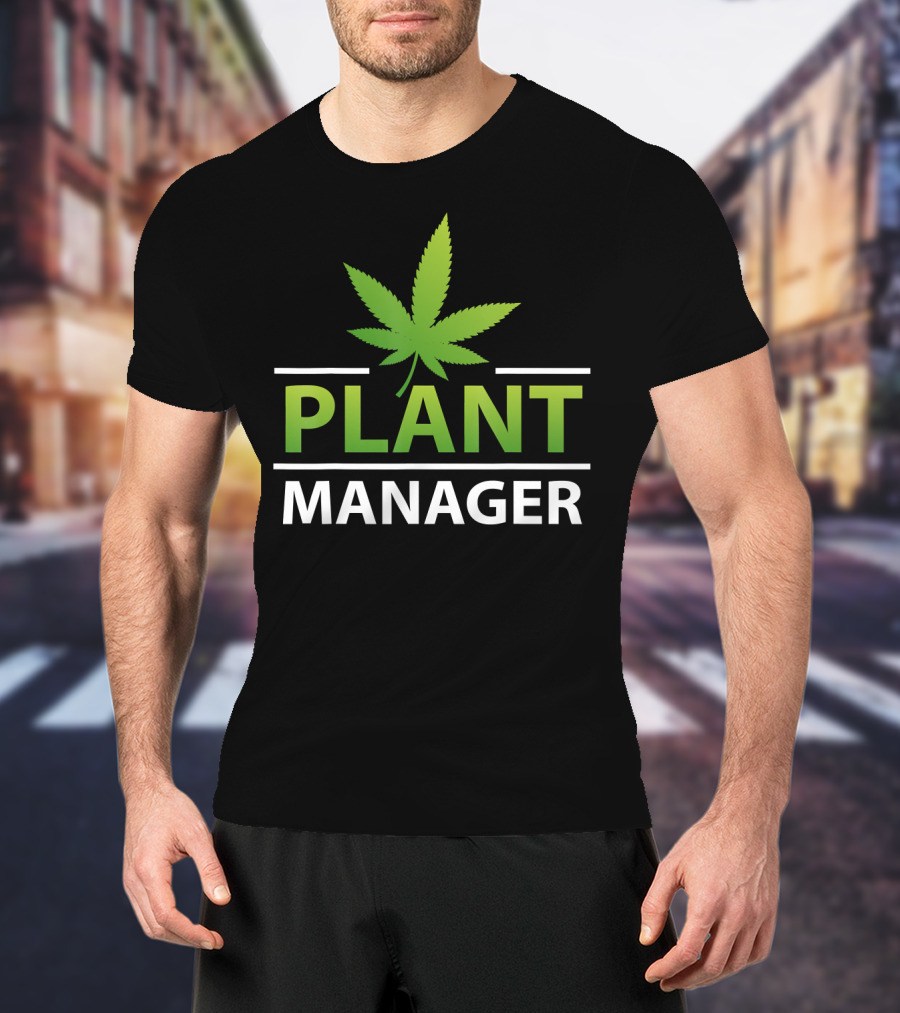 Plant Manager Marijuana Leaf T-Shirt